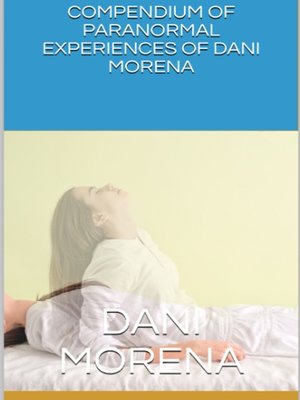 cover image of Compendium of Paranormal Experiences of Dani Morena